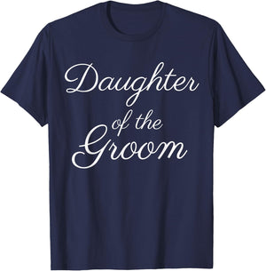 Daughter of the Groom, Wedding & Bridal, White Script T-Shirt - T-Shirt | Navy