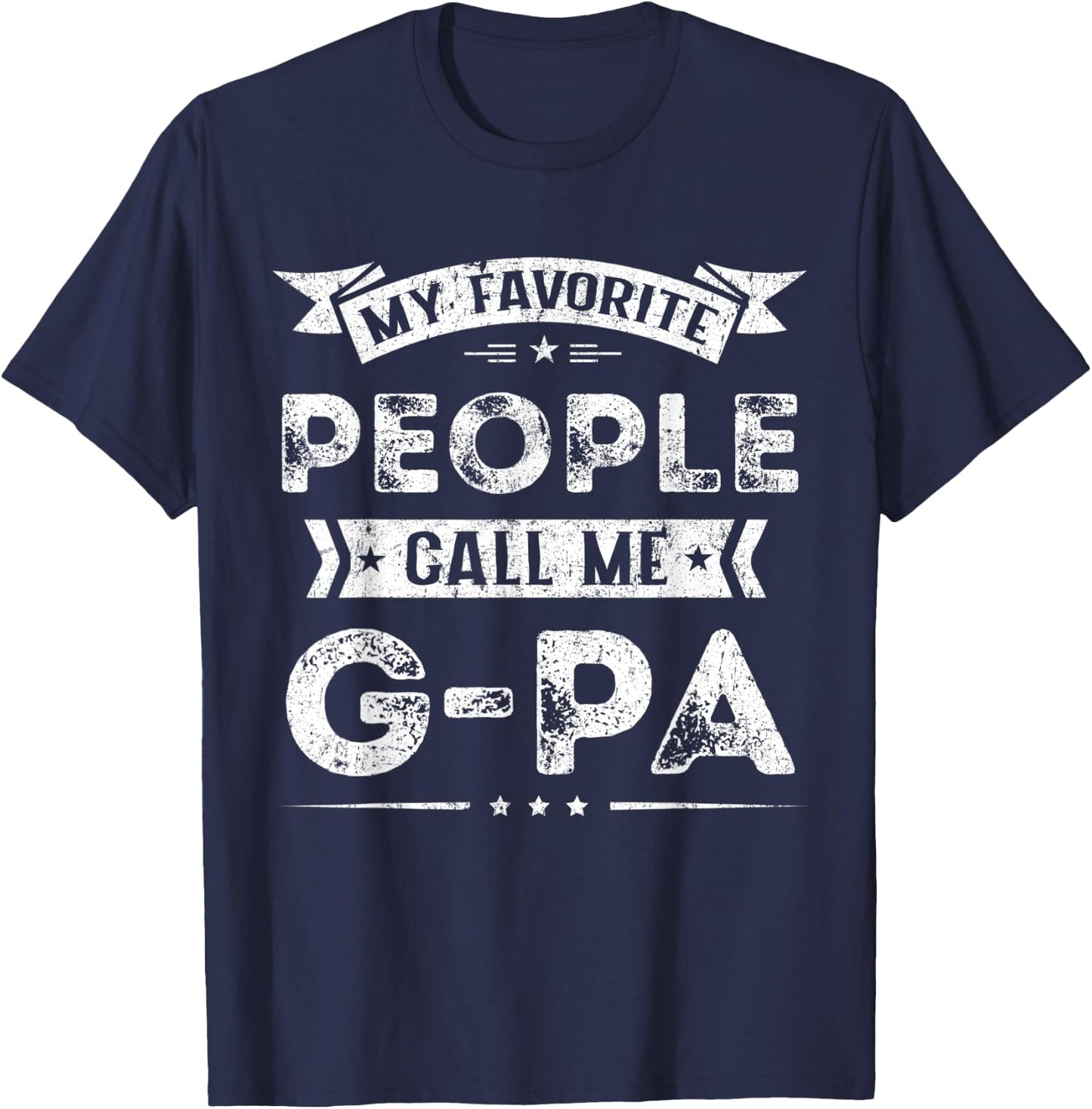 My Favorite People Call Me G-Pa Funny Fathers Day T-Shirt - T-Shirt | Navy