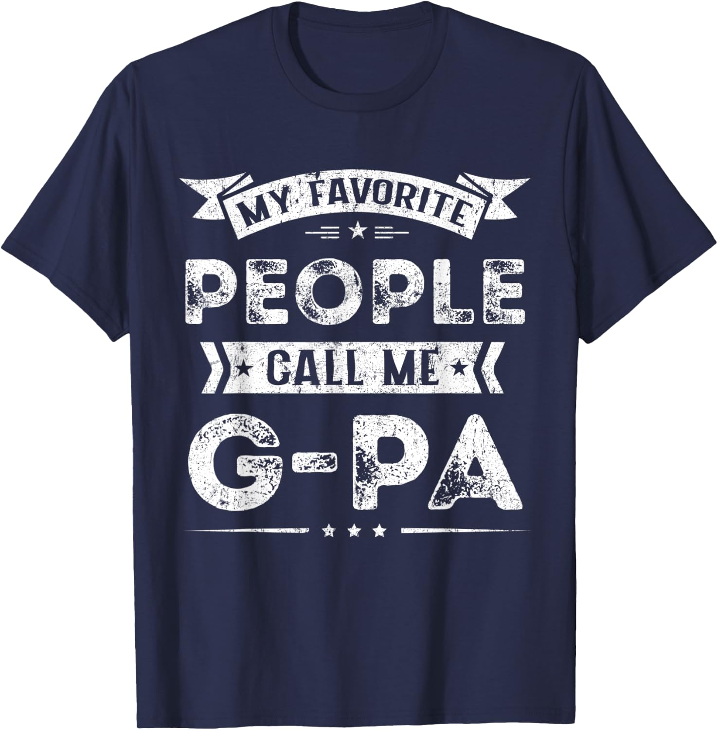 My Favorite People Call Me G-Pa Funny Fathers Day T-Shirt - T-Shirt | Navy