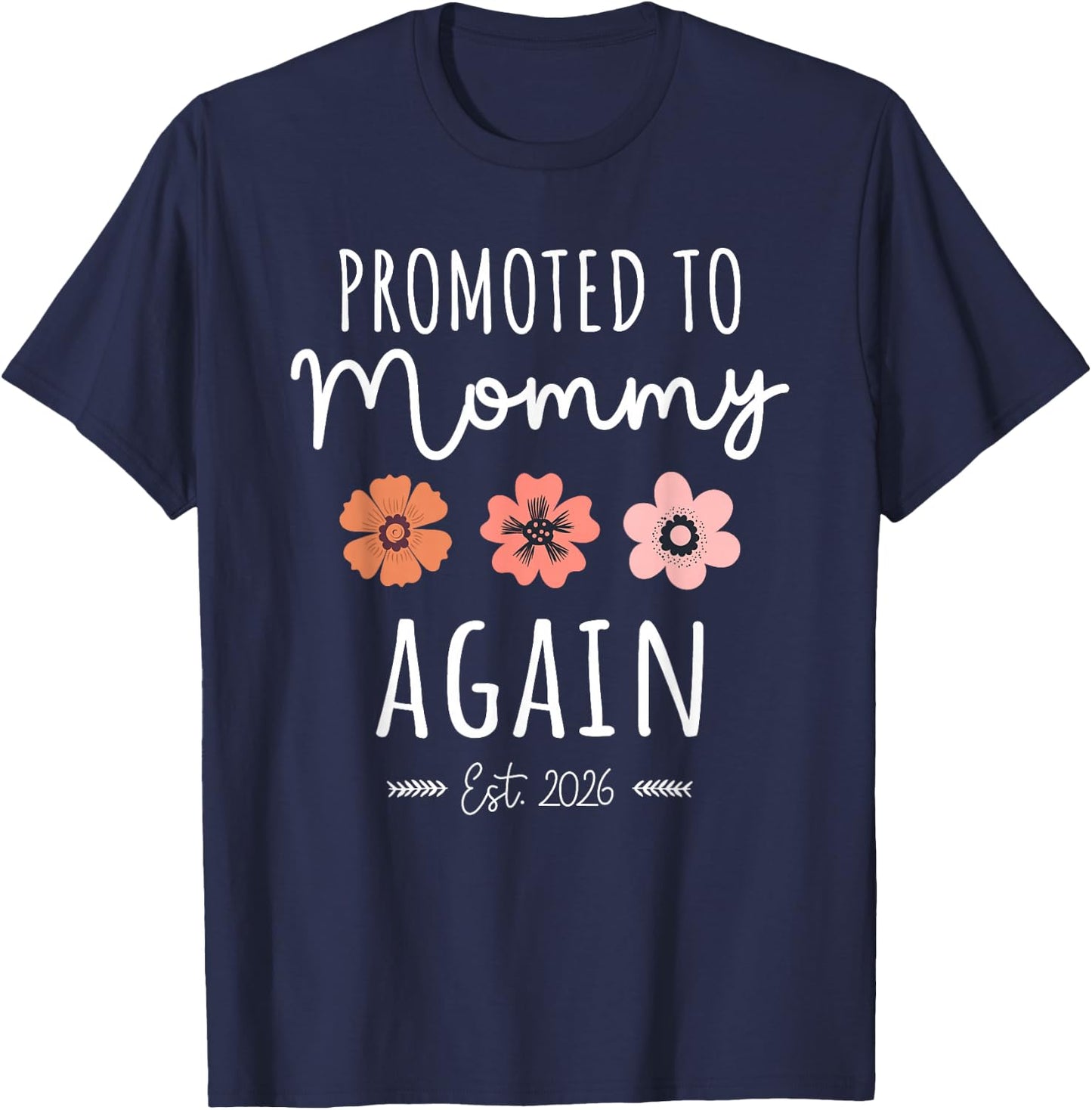 Promoted to Mommy Again 2026 Funny 2nd Baby Announcement Mom T-Shirt - T-Shirt | Navy
