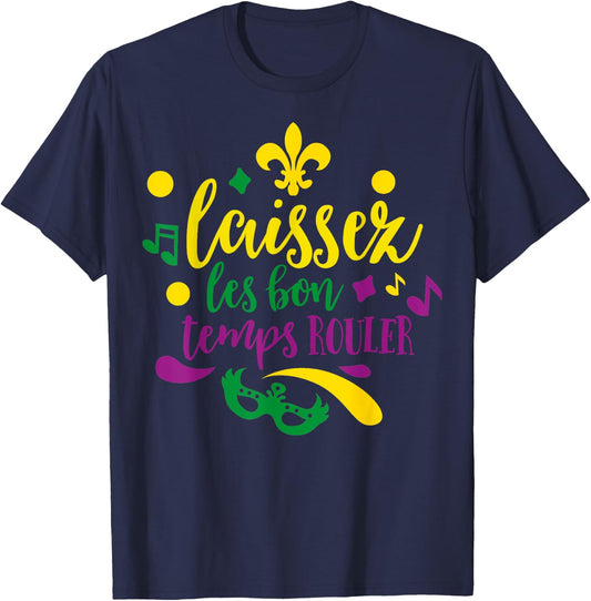 Let The Good Times Roll Mardi Gras Parade Masquerade Party T-Shirt - T-Shirt | Navy