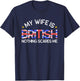 My Wife Is British Nothing Scares Me Husband Wedding Gift T-Shirt - T-Shirt | Navy