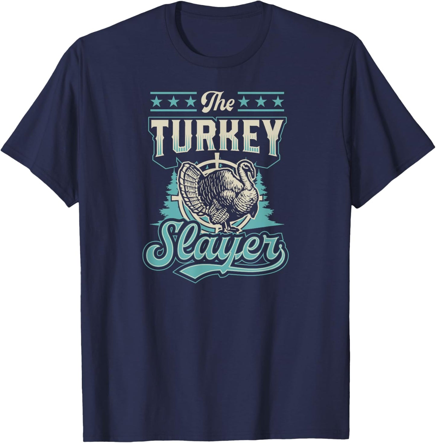 The Turkey Slayer Funny Fowl Turkey Hunting T-Shirt - T-Shirt | Navy