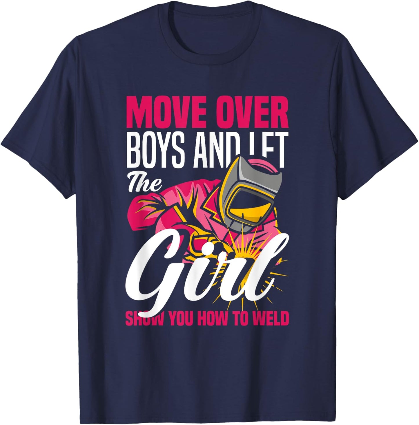 Let The Girl Show You How To Weld Funny Welding Welder Girl T-Shirt - T-Shirt | Navy