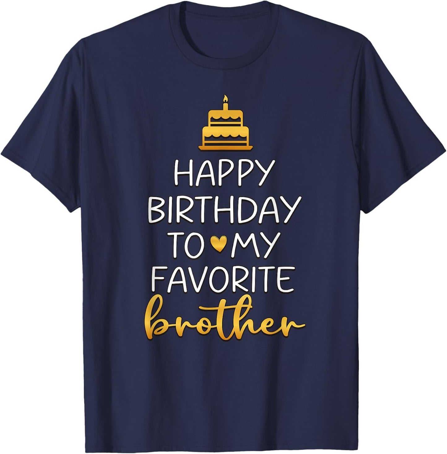 Happy Birthday To My Favorite Brother Bday Party T-Shirt - T-Shirt | Navy