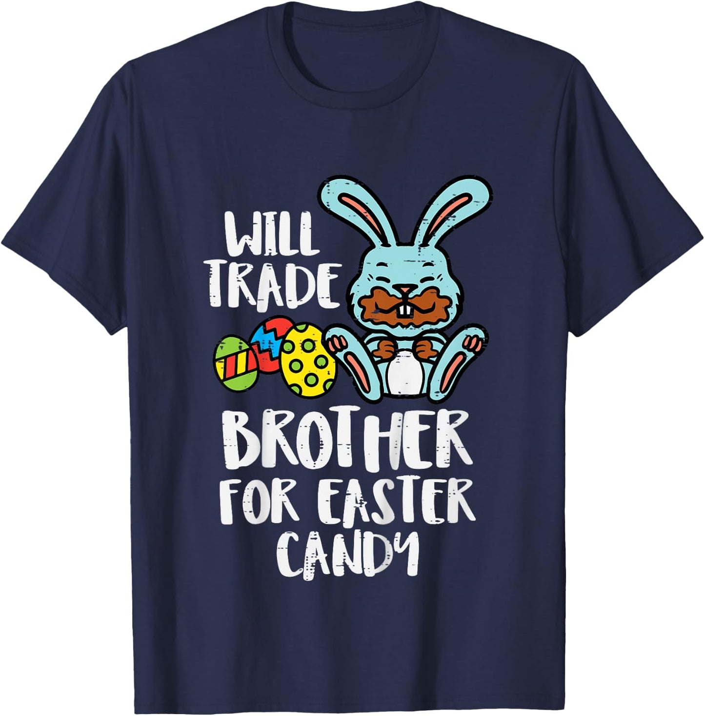 Will Trade Brother For Easter Candy Funny Family Girls Kids T-Shirt - T-Shirt | Navy