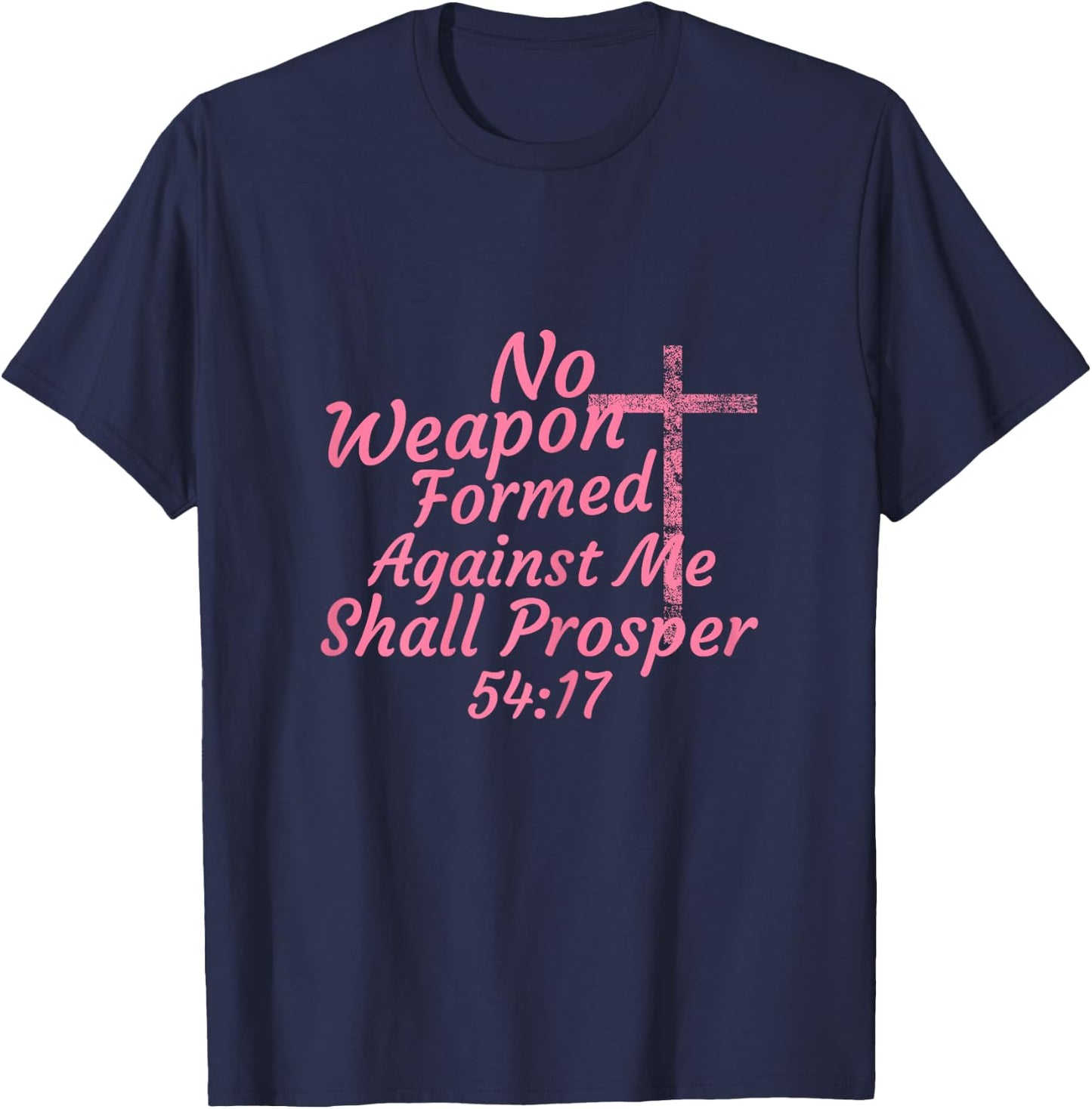 No Weapon Formed Against Me Shall Prosper T-Shirt - T-Shirt | Navy