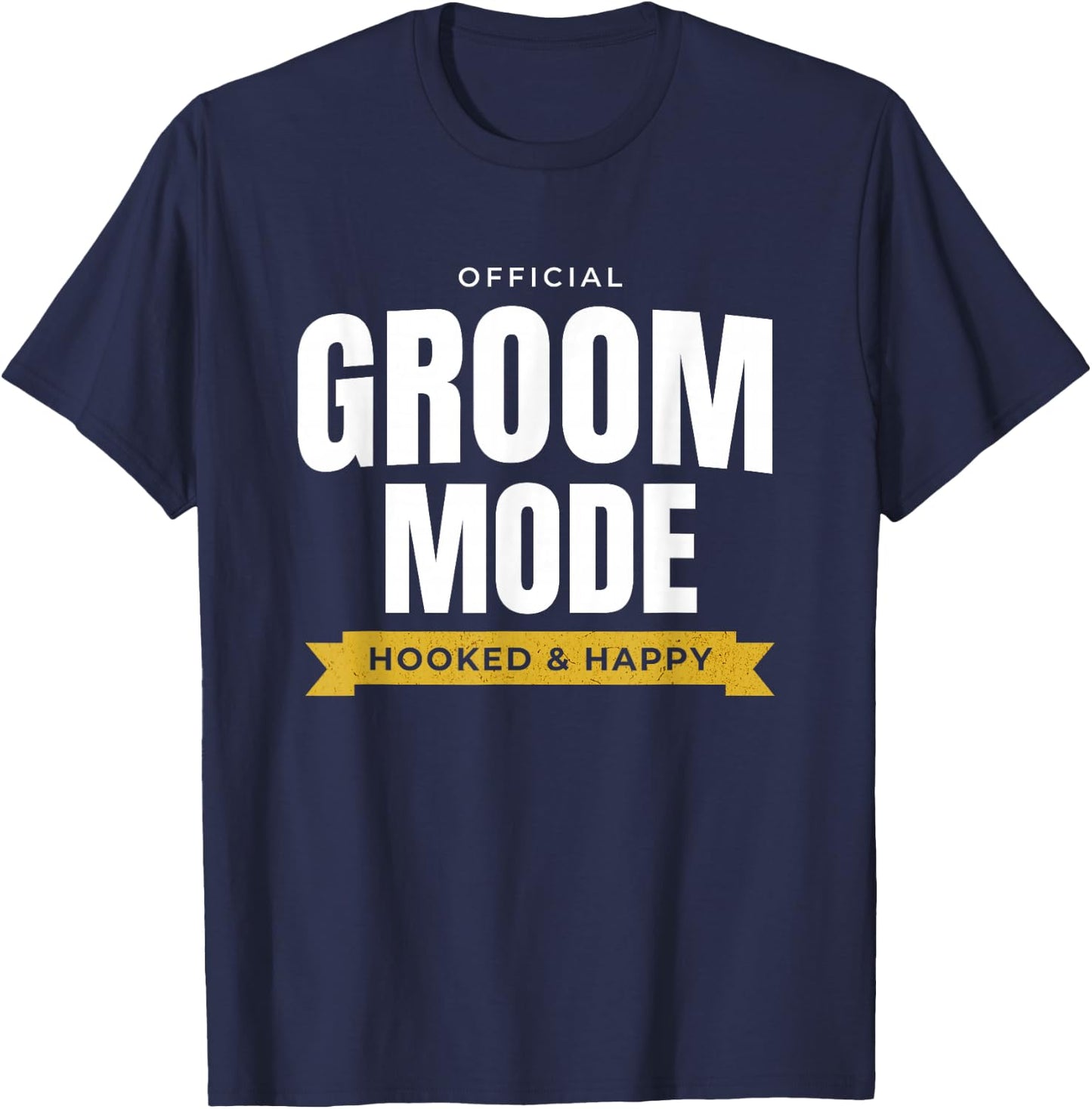 Funny Wedding – Official Groom Mode: Hooked & Happy T-Shirt - T-Shirt | Navy