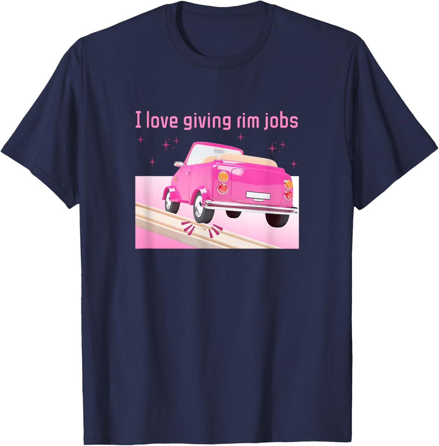 I Love Giving Rim Jobs Funny Inappropriate Adult Humor Pun T-Shirt - T-Shirt | Navy