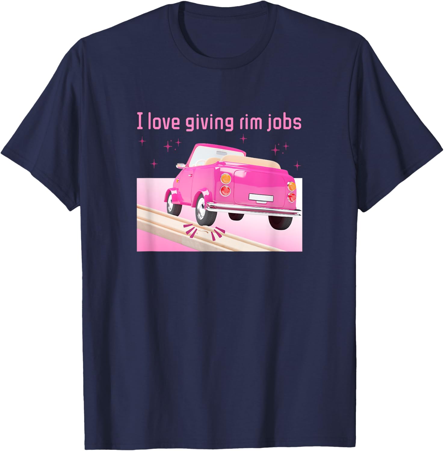 I Love Giving Rim Jobs Funny Inappropriate Adult Humor Pun T-Shirt - T-Shirt | Navy