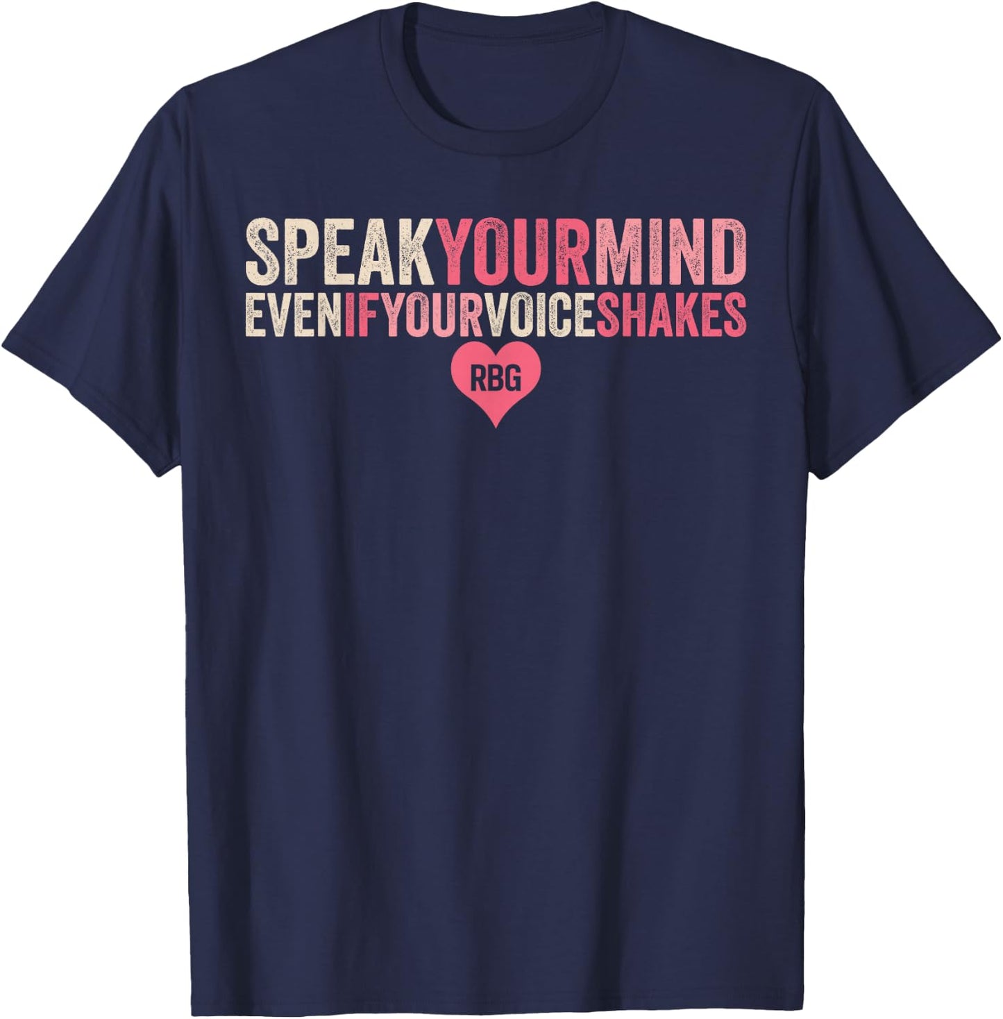 RBG quote positive role model Ginsburg fan confidence T-Shirt - T-Shirt | Navy