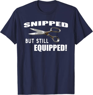 Snipped But Still Equipped Funny Vasectomy T-Shirt - T-Shirt | Navy