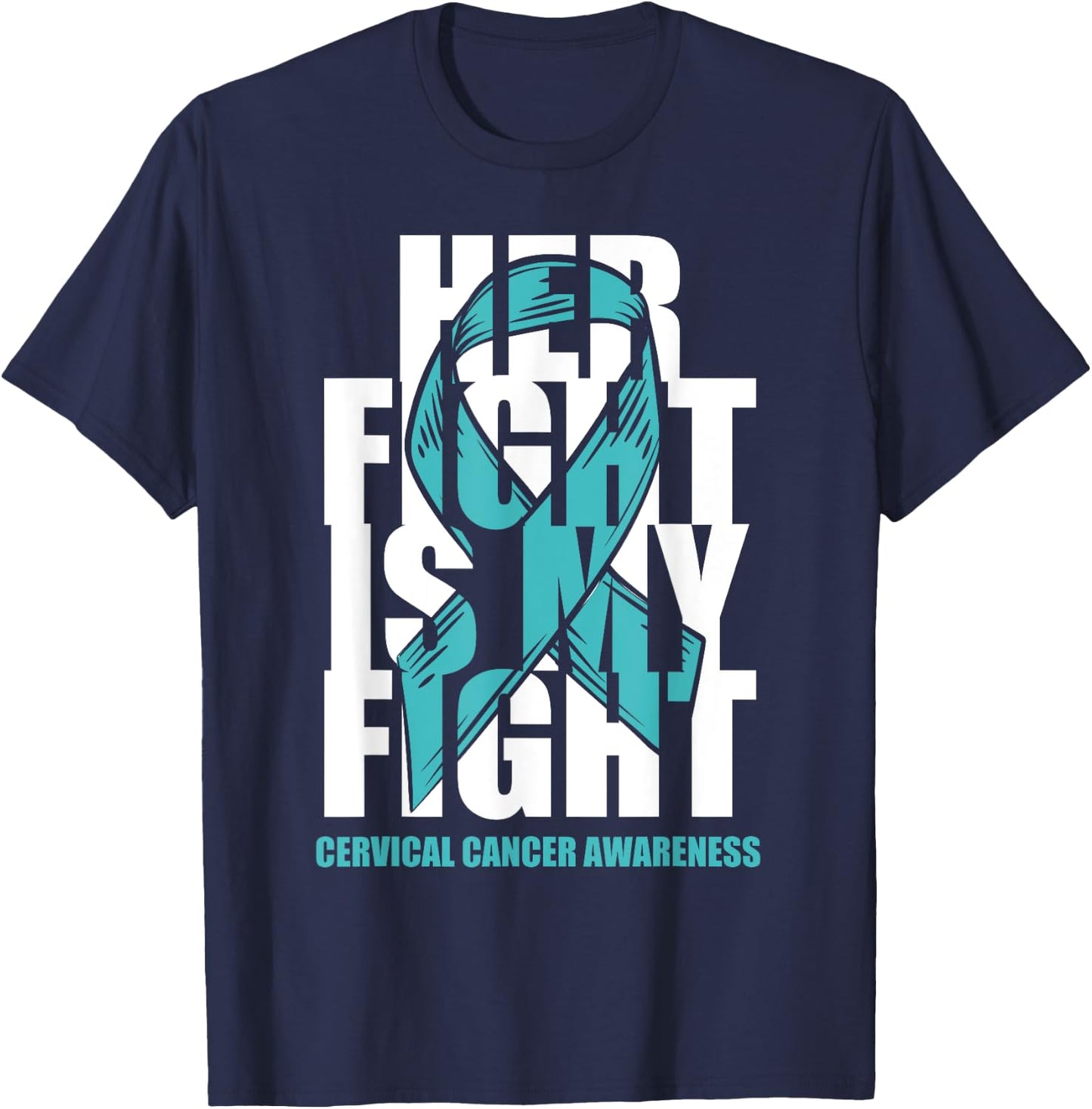 Cervical Cancer Awareness Month Teal Ribbon Her Fight Gift T-Shirt - T-Shirt | Navy