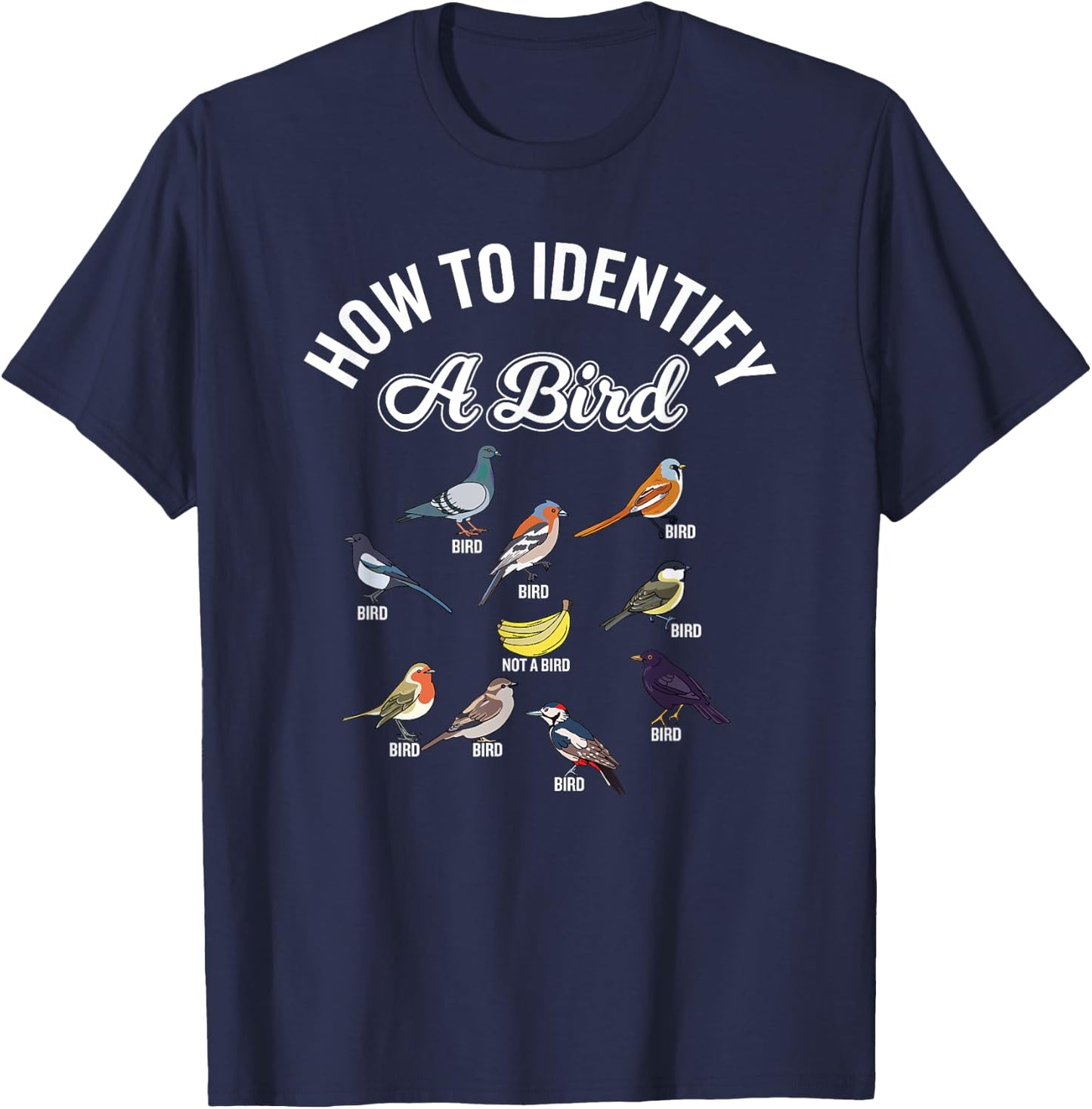 Funny Bird Watcher How To Identify a Bird Unique Birder T-Shirt - T-Shirt | Navy