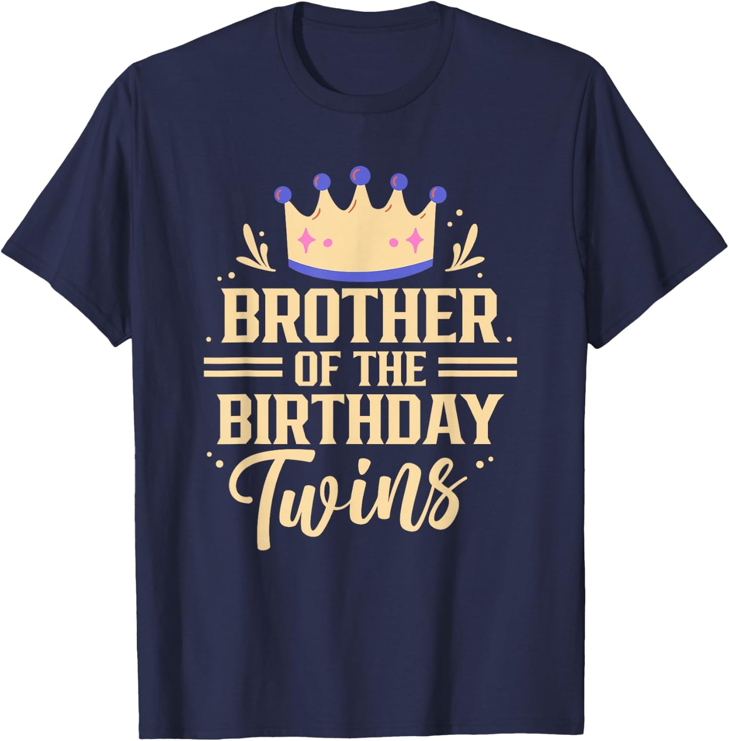 Brother Of The Birthday Twins Celebrate Twin Cute T-Shirt - T-Shirt | Navy