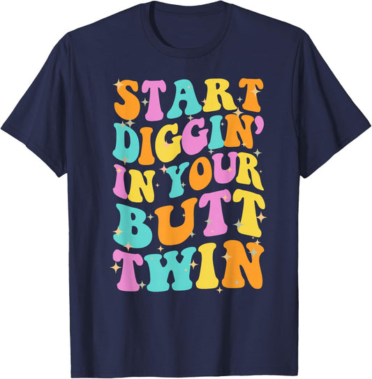 SDIYBT Start Digging in Your Butt Twin Meme 2025 Groovy T-Shirt - T-Shirt | Navy