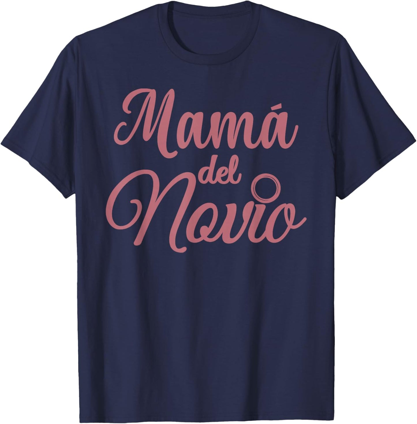 Mamá Del Novio Mother Of The Groom Madre Spanish Wedding T-Shirt - T-Shirt | Navy