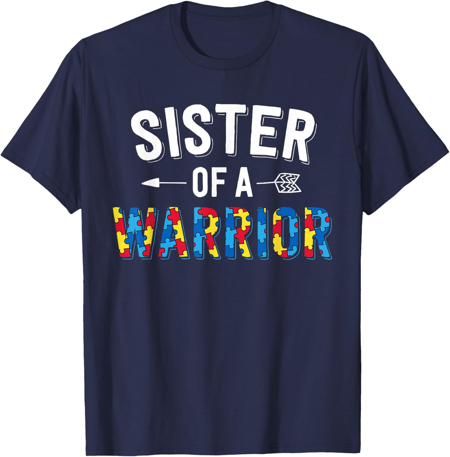 Sister Of A Warrior Family Sis World Autism Awareness Day T-Shirt - T-Shirt | Navy
