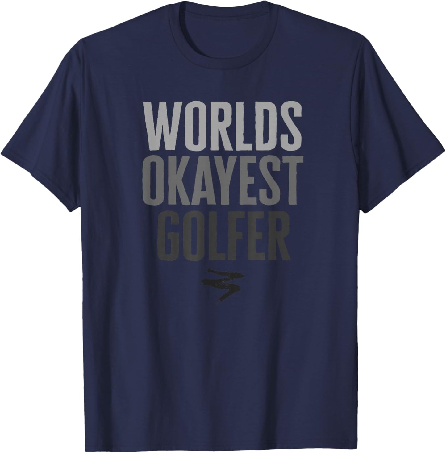 Worlds Okayest Golfer Funny Gift T-Shirt - T-Shirt | Navy
