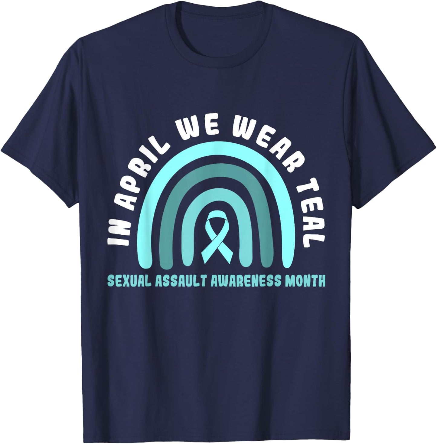 In April We Wear Teal Sexual Assault Awareness Month T-Shirt - T-Shirt | Navy
