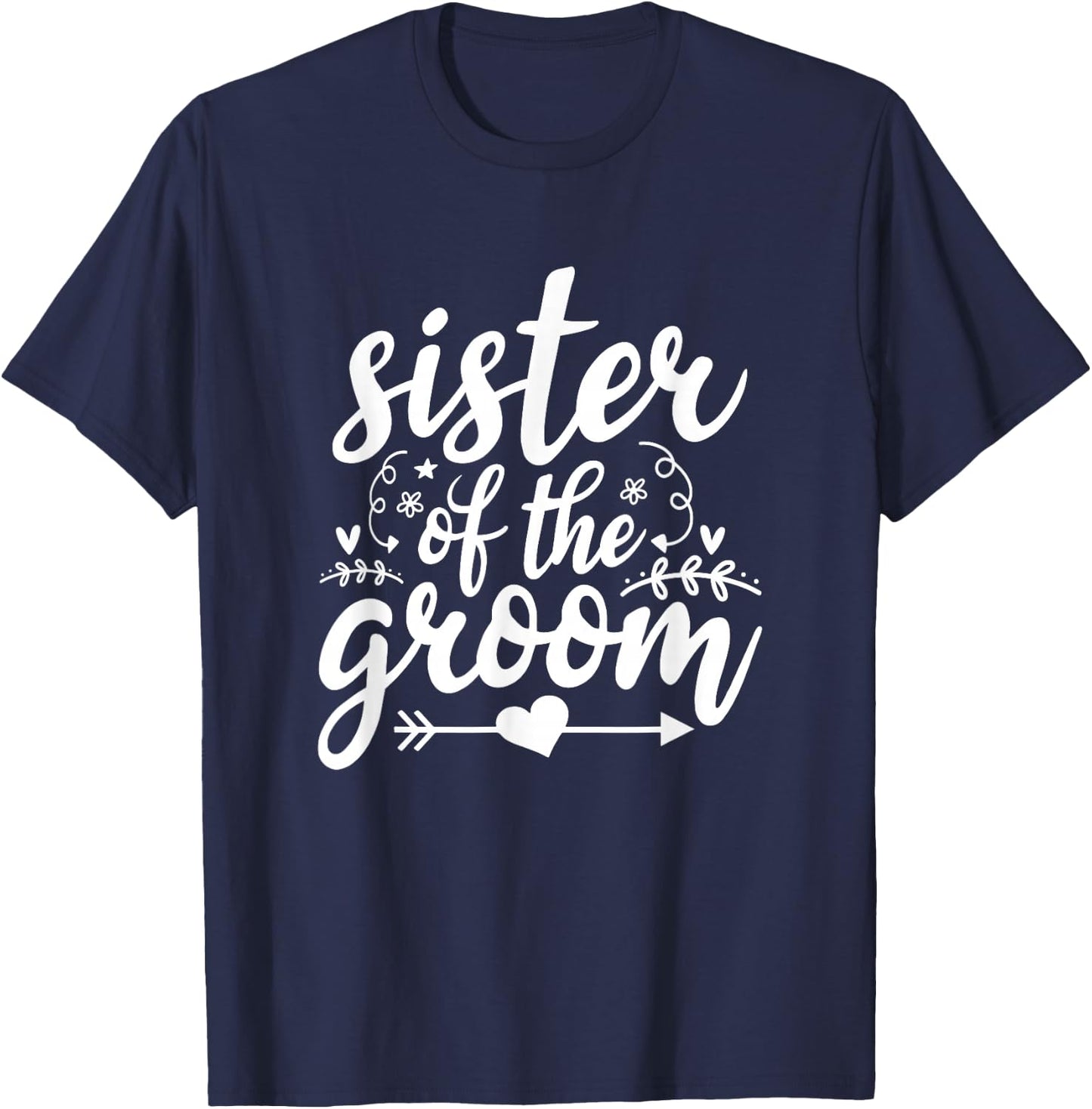 Proud Sister Of The Groom Wedding Family Marriage T-Shirt - T-Shirt | Navy