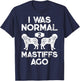 I Was Normal 2 Mastiffs Ago Funny English Mastiff Vintage T-Shirt - T-Shirt | Navy