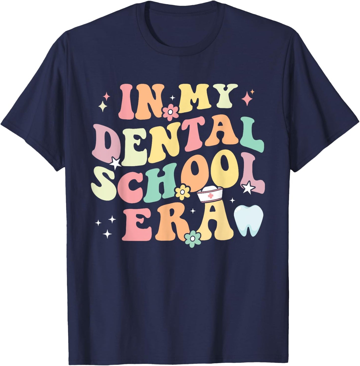 In My Dental School Era Dental Hygiene Cute Dental Assistant T-Shirt - T-Shirt | Navy