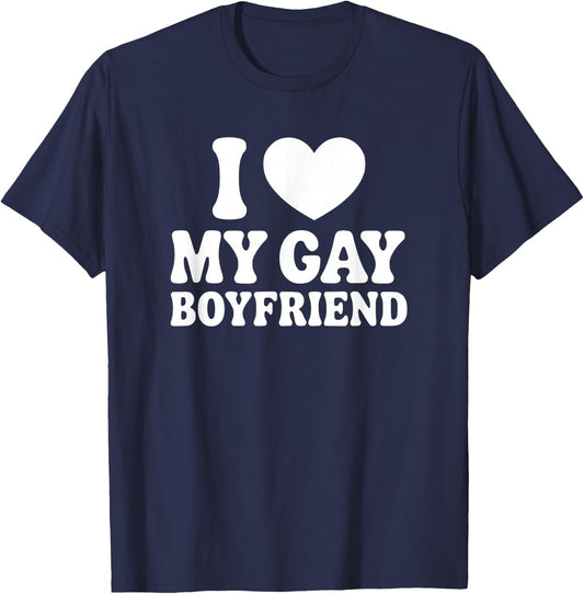 I Love My Gay Boyfriend T-Shirt - T-Shirt | Navy