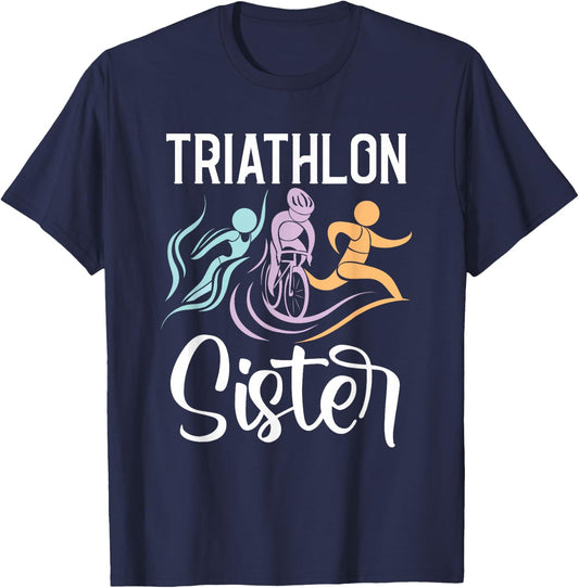 Triathlon Sister - Swimming Cycling Running Race Triathlete T-Shirt - T-Shirt | Navy