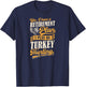 Yes I Have A Retirement Plan I Plan On Turkey Hunting T-Shirt - T-Shirt | Navy