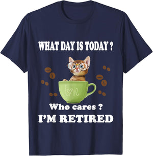 What Day Is Today Who Cares I'm Retired Cat Coffee Lovers Men Women T-Shirt - T-Shirt | Navy