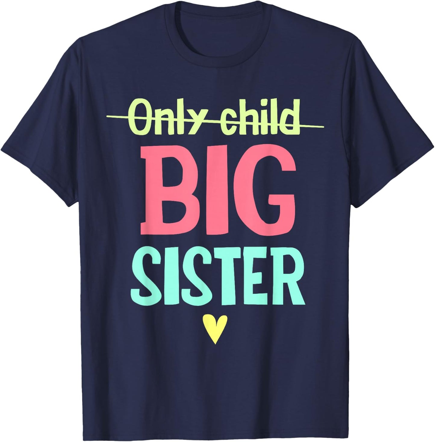 Only Child to Big Sister Big Sis Sibling Girls T-Shirt - T-Shirt | Navy
