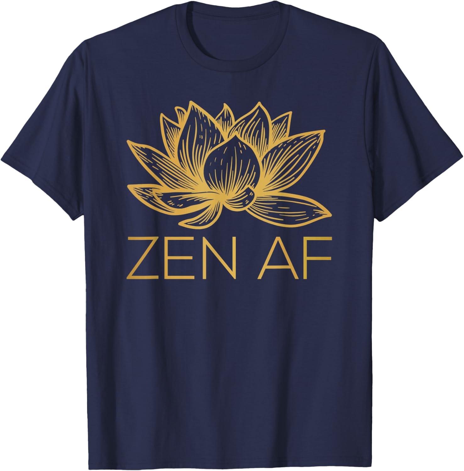 Zen AF Lotus Flower Funny Yoga Namaste Meditation Teacher Men Women T-Shirt - T-Shirt | Navy