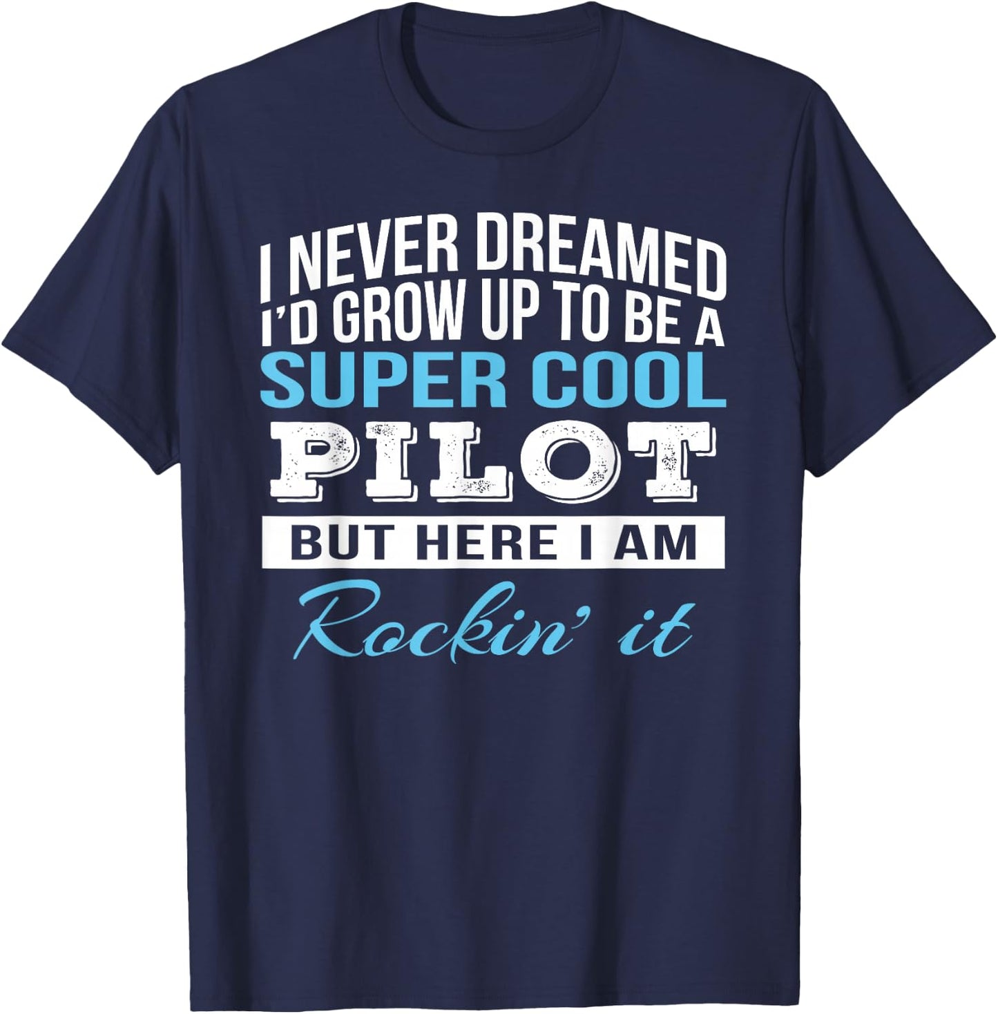 Pilot Shirts Only Funny Pilot Appreciation Job Gift T-Shirt - T-Shirt | Navy