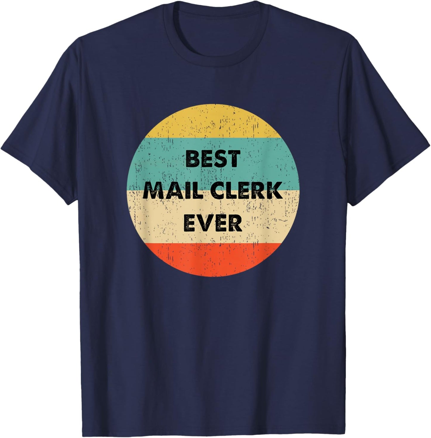 Mail Clerk Shirt | Best Mail Clerk Ever T-Shirt - T-Shirt | Navy