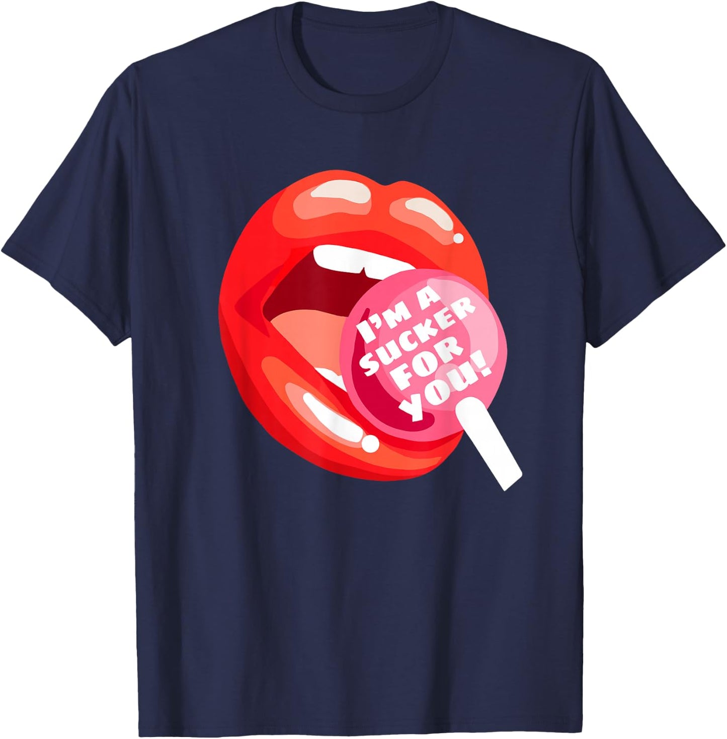 I'm a Sucker For You Red Lips Candy Lollipop Valentine's Day T-Shirt - T-Shirt | Navy