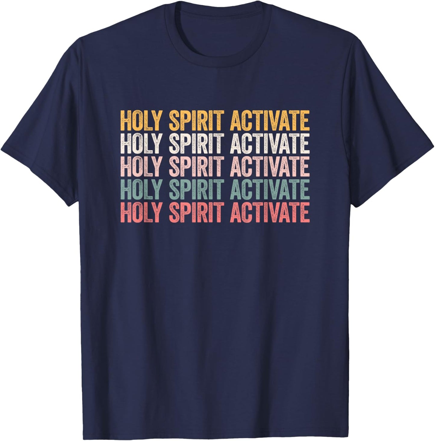 Holy Spirit Activate Shirt Christian Holy Spirit Activate T-Shirt - T-Shirt | Navy