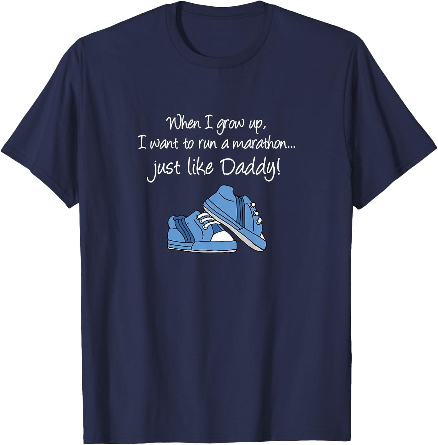 Grow Up Run Marathons Like Daddy Son Boy Runner T-Shirt - T-Shirt | Navy