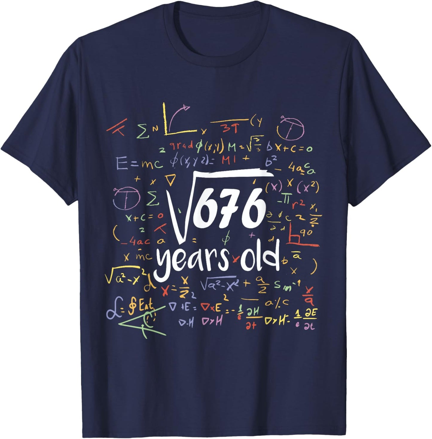Square Root Of 676 - 26th Birthday 26 Year Old Math Bday T-Shirt - T-Shirt | Navy