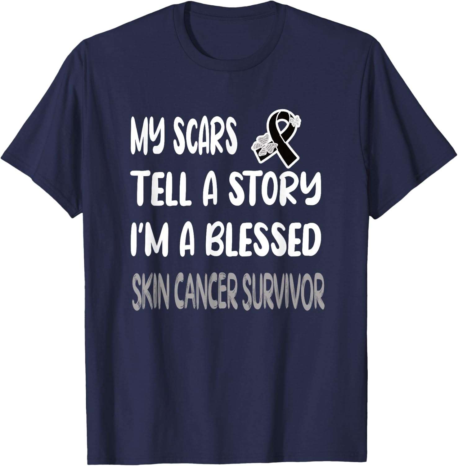 My Scars Tell A Story Skin Cancer Survivor Melanoma Warrior T-Shirt - T-Shirt | Navy