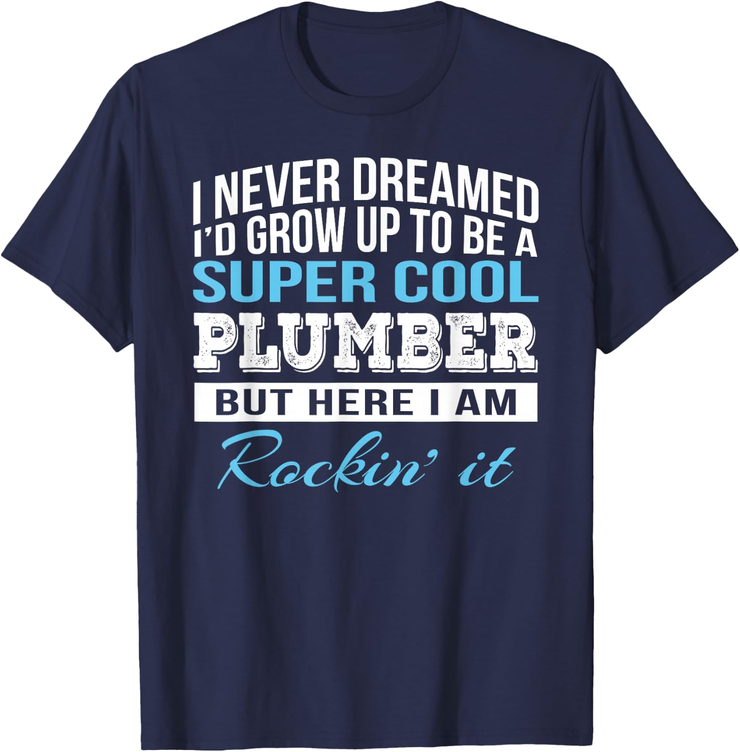 Funny Plumber Gift T-Shirt - T-Shirt | Navy