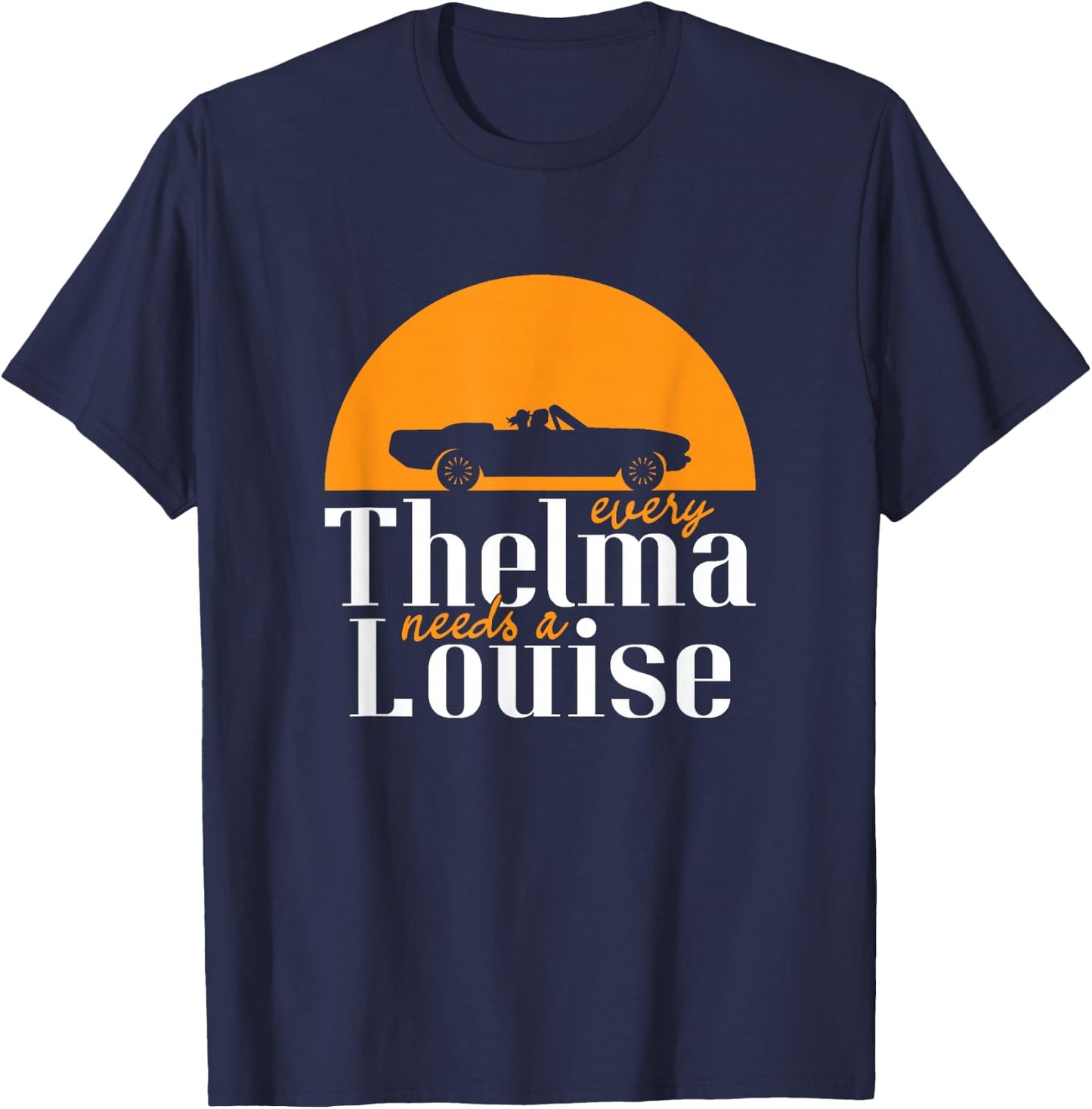 Yeoys People & Lifestyle Gifts Every Thelma Needs A Louise - Best Friends Adult Black Cotton T-Shirt - T-Shirt | Navy
