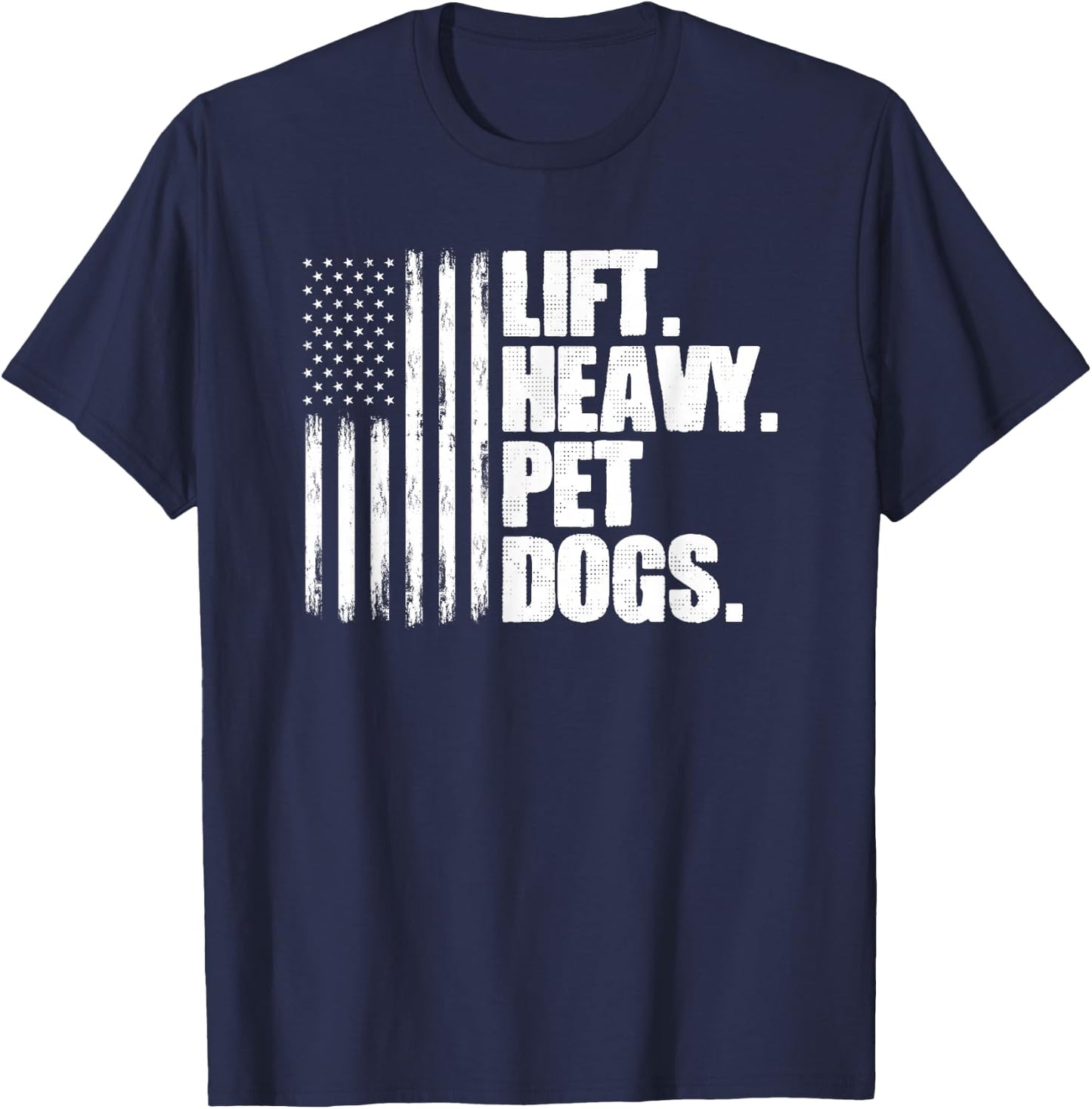 Lift Heavy Pet Dogs Weightlifting T-Shirt - T-Shirt | Navy