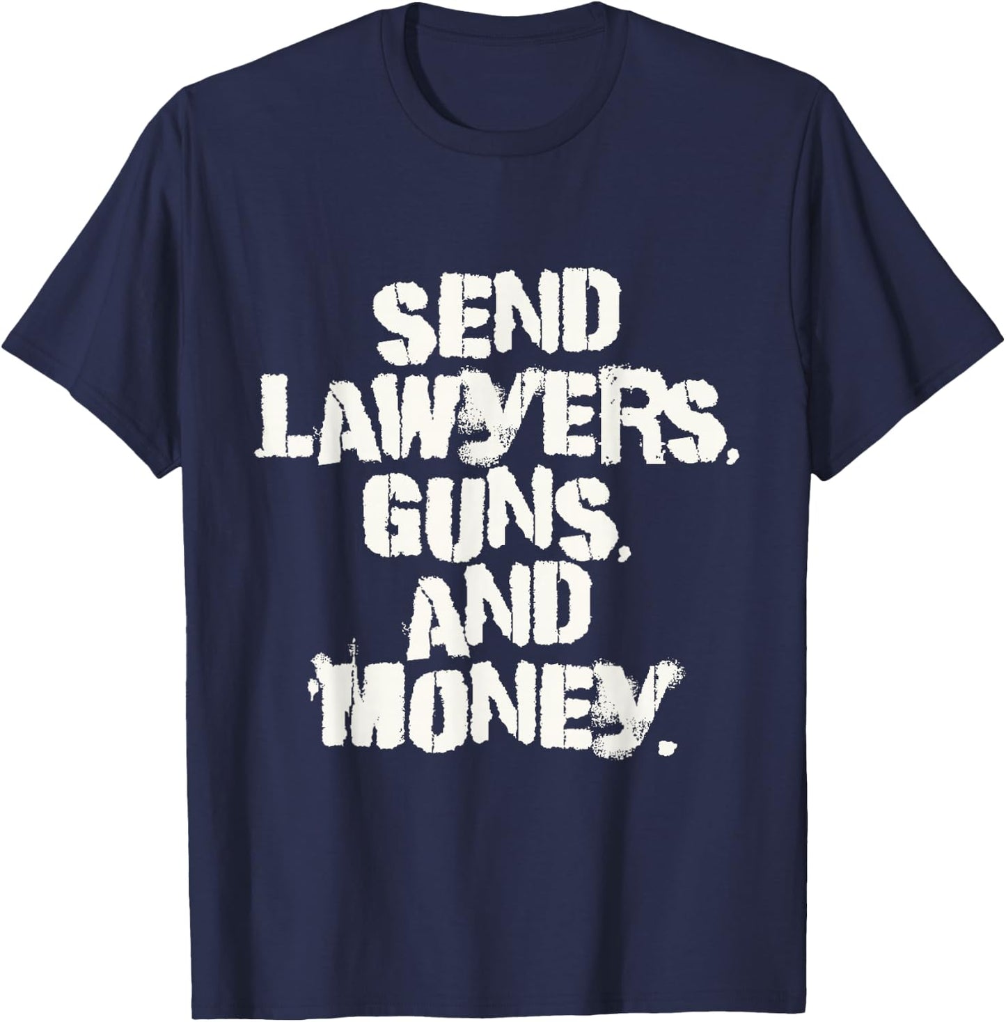 Funny Send lawyers Guns And Money Mafia Leader Money T-Shirt - T-Shirt | Navy