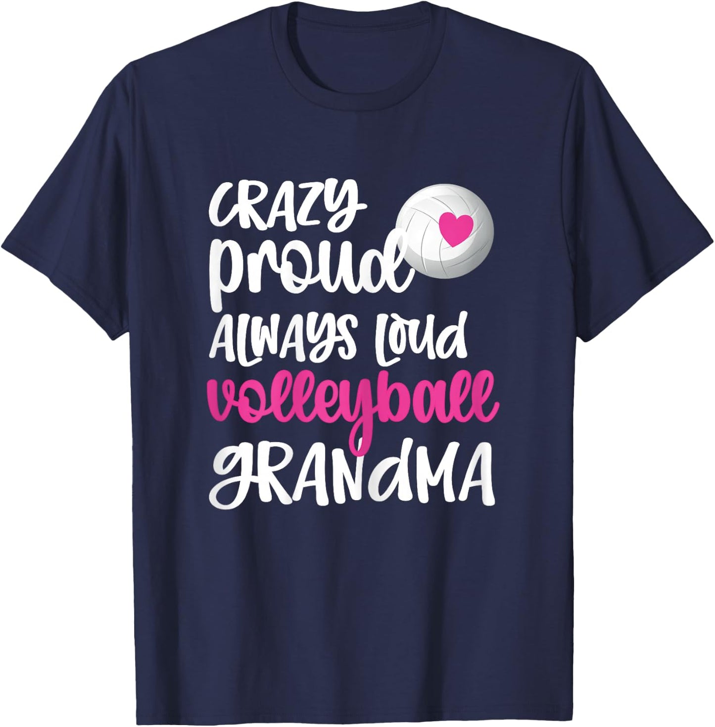 Crazy Proud Always Loud Volleyball Grandma Volleyball Player T-Shirt - T-Shirt | Navy