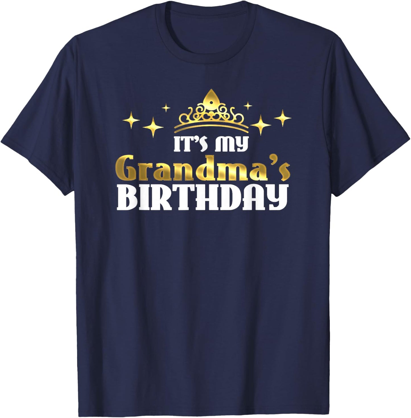 It's My Grandma's Birthday Cute Granny Gift Grandmothers T-Shirt - T-Shirt | Navy