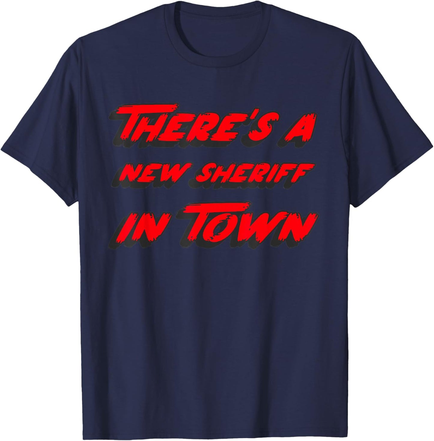There's a new sheriff in town | 1970's Movie Quote T-Shirt - T-Shirt | Navy