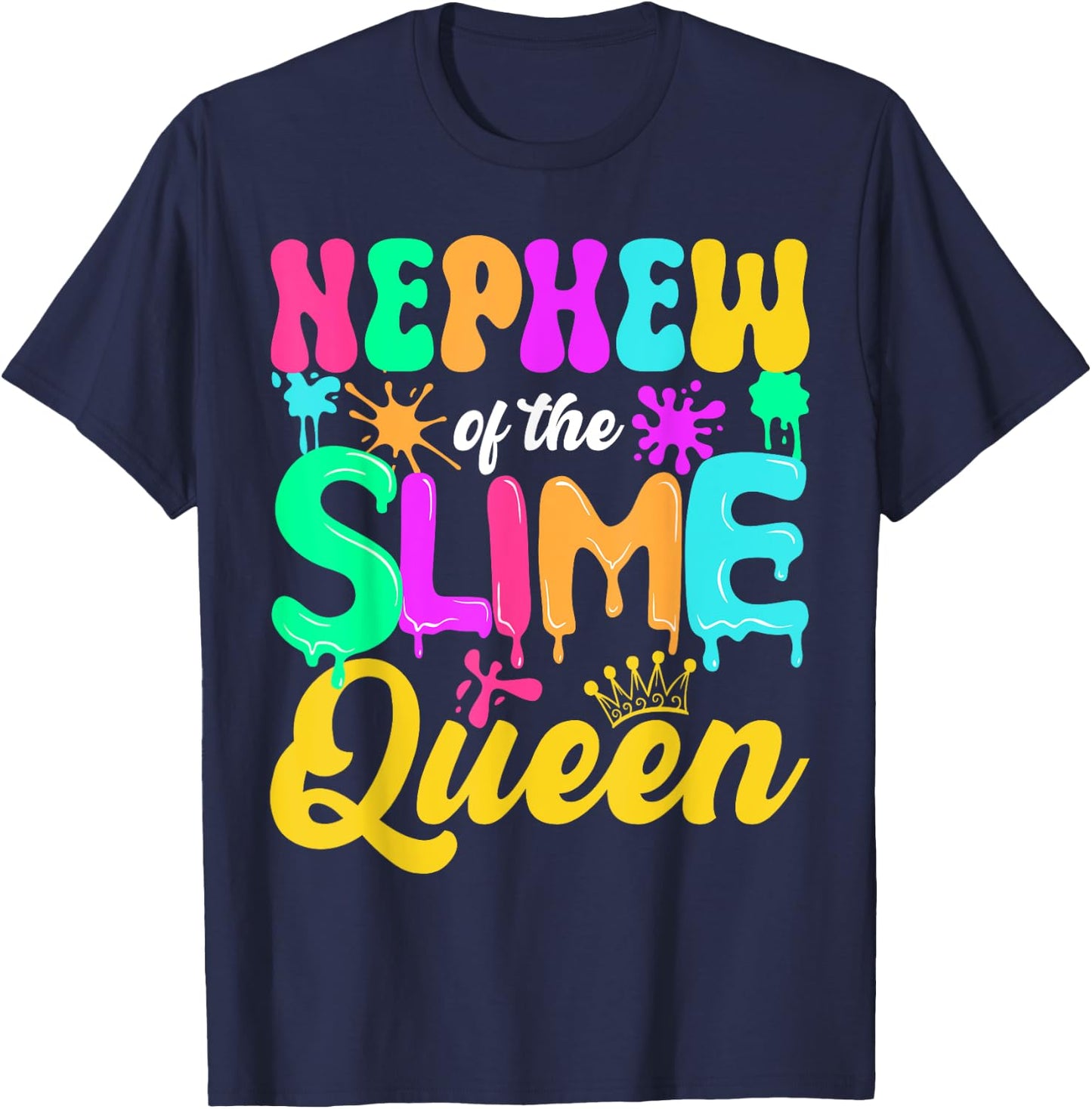 Nephew Of The Slime Queen Birthday Party Decorations T-Shirt - T-Shirt | Navy