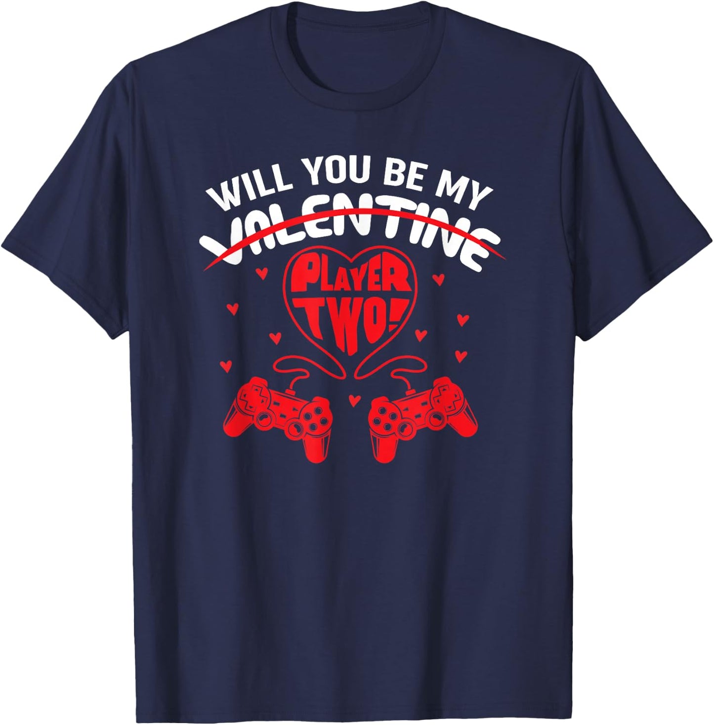 Will You Be My Player 2 Valentines Day For Gamer T-Shirt - T-Shirt | Navy