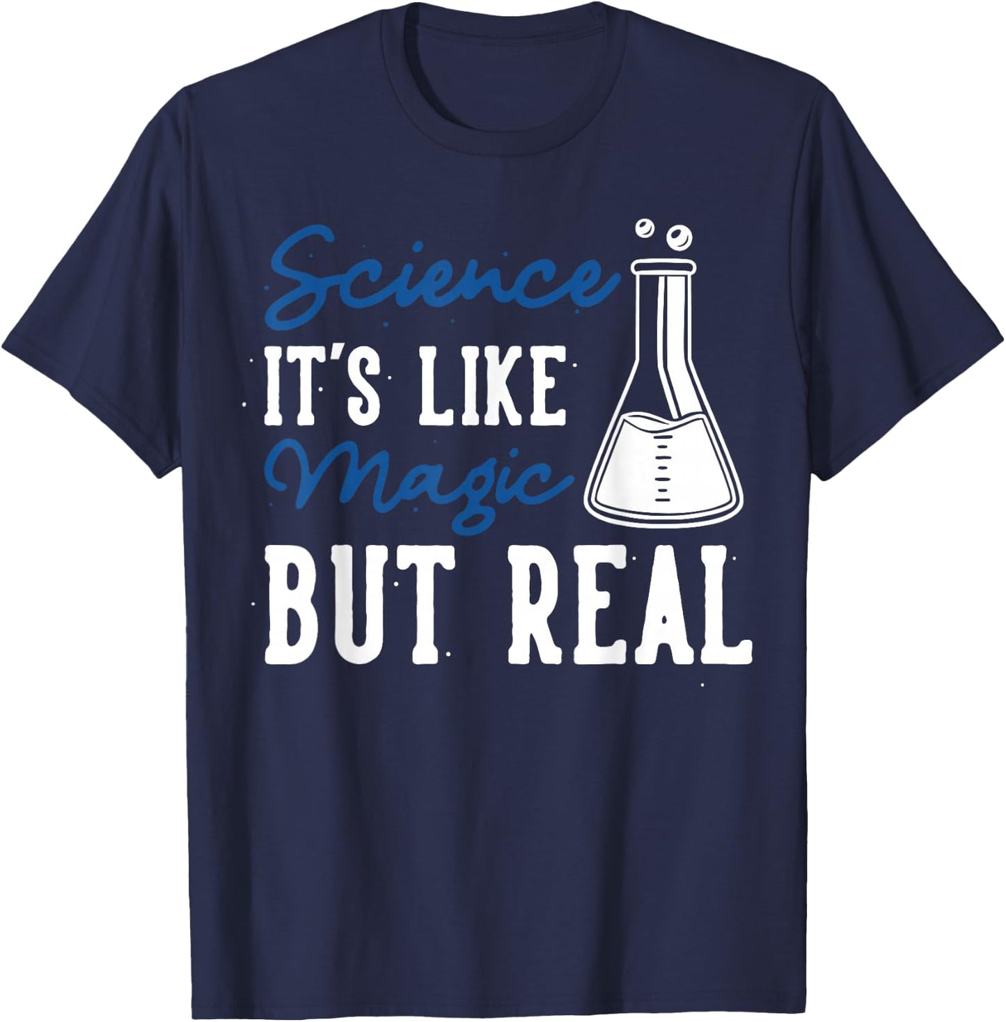 Science is like magic, but real T-Shirt - T-Shirt | Navy